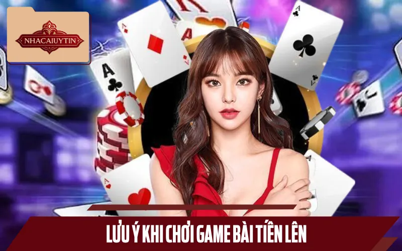 Lưu ý vài vấn đề được nhắc đến ở hướng dẫn chơi tiến lên miền nam