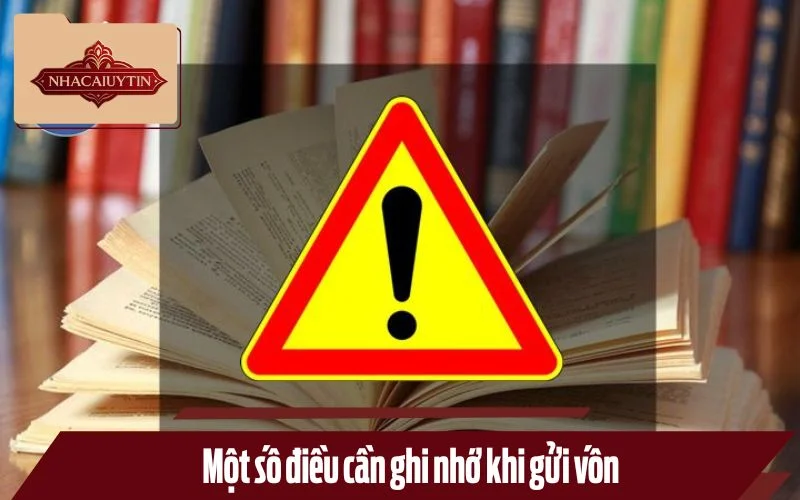 Một số điều cần ghi nhớ khi gửi vốn