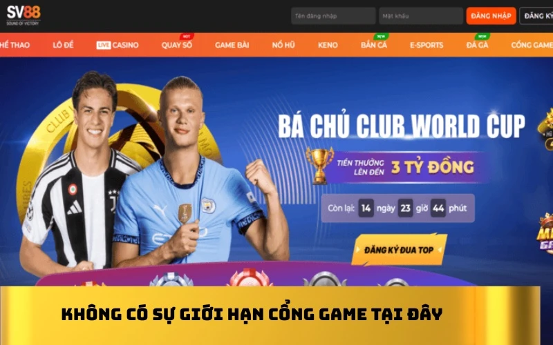 Không có sự giới hạn cổng game tại đây