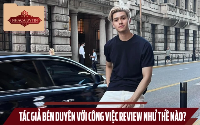 Cơ duyên mở lối tác giả vào hành trình viết review nhà cái